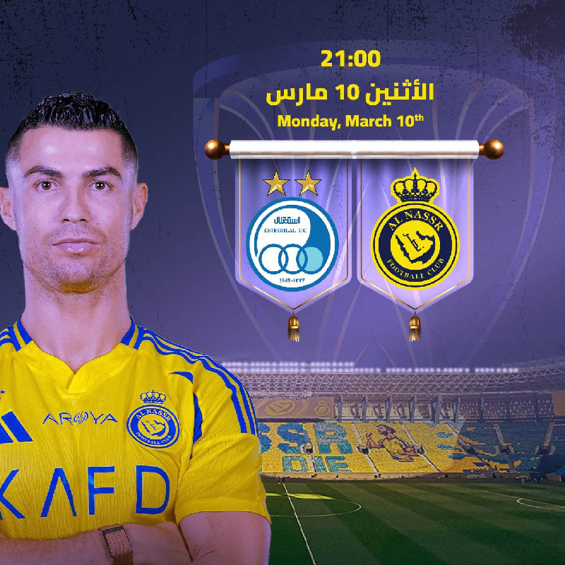 Al Nassr Riyadh vs Esteghlal Berikut Jadwal Lengkap 10-11 Maret 2025